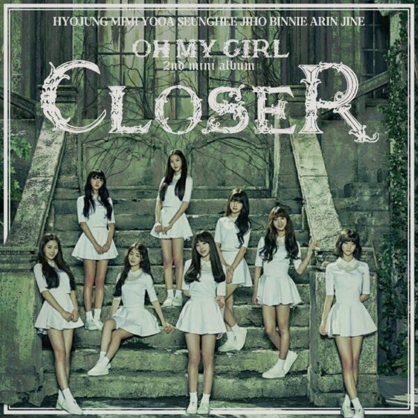 OH MY GIRL(オーマイガール)closerのカナルビと和訳をご紹介!歌詞の解釈は?